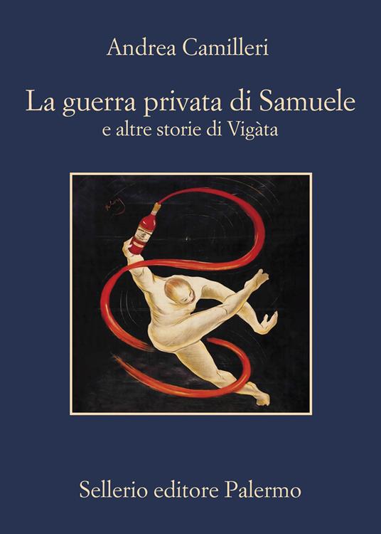 Andrea Camilleri La guerra privata di Samuele e altre storie di Vigàta